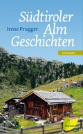 Cover: S&uuml;dtiroler Almgeschichten - L&ouml;wenzahn Verlag in der Studienverlag Ges.m.b.H.