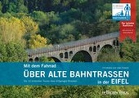 Abbildung von: Mit dem Fahrrad über alte Bahntrassen in der Eifel - J.P. Bachem Verlag