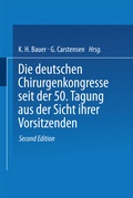 Cover: Die deutschen Chirurgenkongresse seit der 50. Tagung aus der Sicht ihrer Vorsitzenden - Springer