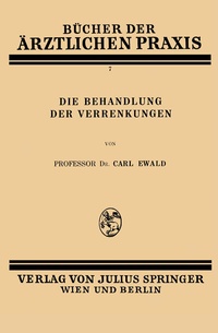 Abbildung von: Die Behandlung der Verrenkungen - Springer