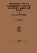 Cover: Histologischer Atlas von Zupfpr&auml;paraten unfixierter menschlicher Organe und Gewebe - Springer