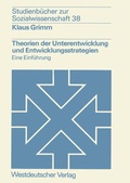 Cover: Theorien der Unterentwicklung und Entwicklungsstrategien - VS Verlag f&uuml;r Sozialwissenschaften