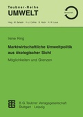 Cover: Marktwirtschaftliche Umweltpolitik aus &ouml;kologischer Sicht - Vieweg+Teubner Verlag