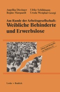 Cover: Am Rande der Arbeitsgesellschaft: Weibliche Behinderte und Erwerbslose - VS Verlag f&uuml;r Sozialwissenschaften