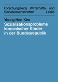 Cover: Sozialisationsprobleme koreanischer Kinder in der Bundesrepublik Deutschland - VS Verlag f&uuml;r Sozialwissenschaften