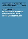 Cover: Sozialisationsprobleme koreanischer Kinder in der Bundesrepublik Deutschland - VS Verlag f&uuml;r Sozialwissenschaften