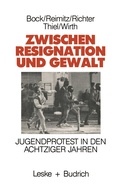 Cover: Zwischen Resignation und Gewalt - VS Verlag f&uuml;r Sozialwissenschaften