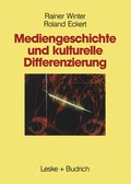 Cover: Mediengeschichte und kulturelle Differenzierung - VS Verlag f&uuml;r Sozialwissenschaften