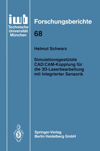 Abbildung von: Simulationsgestützte CAD/CAM-Kopplung für die 3D-Laserbearbeitung mit integrierter Sensorik - Springer
