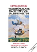 Cover: Freizeit&ouml;konomie: Marketing von Erlebniswelten - VS Verlag f&uuml;r Sozialwissenschaften