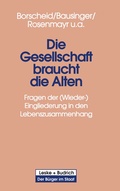 Cover: Die Gesellschaft braucht die Alten - VS Verlag f&uuml;r Sozialwissenschaften