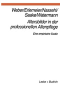 Cover: Altersbilder in der professionellen Altenpflege - VS Verlag f&uuml;r Sozialwissenschaften