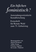 Cover: Ein bi&szlig;chen feministisch ? - Anwendungsorientierte Sozialforschung - VS Verlag f&uuml;r Sozialwissenschaften