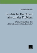 Cover: Psychische Krankheit als soziales Problem - VS Verlag f&uuml;r Sozialwissenschaften