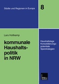 Cover: Kommunale Haushaltspolitik in NRW - VS Verlag f&uuml;r Sozialwissenschaften