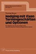 Cover: Hedging mit fixen Termingesch&auml;ften und Optionen - Physica