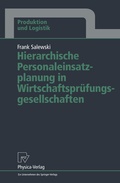 Cover: Hierarchische Personaleinsatzplanung in Wirtschaftspr&uuml;fungsgesellschaften - Physica