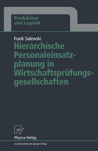 Abbildung von: Hierarchische Personaleinsatzplanung in Wirtschaftsprüfungsgesellschaften - Physica