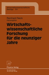 Abbildung von: Wirtschaftswissenschaftliche Forschung für die neunziger Jahre - Physica