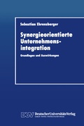 Cover: Synergieorientierte Unternehmensintegration - Deutscher Universit&auml;tsverlag