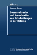 Cover: Dezentralisation und Koordination von Entscheidungen in der Holding - Deutscher Universit&auml;tsverlag