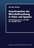 Cover: Transformation der Wirtschaftsordnung in Polen und Spanien - Deutscher Universit&auml;tsverlag