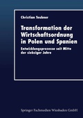 Cover: Transformation der Wirtschaftsordnung in Polen und Spanien - Deutscher Universit&auml;tsverlag