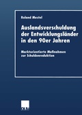 Cover: Auslandsverschuldung der Entwicklungsl&auml;nder in den 90er Jahren - Deutscher Universit&auml;tsverlag