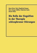 Cover: Die Rolle der Kognition in der Therapie Schizophrener St&ouml;rungen - Deutscher Universit&auml;tsverlag