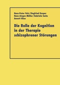 Cover: Die Rolle der Kognition in der Therapie Schizophrener St&ouml;rungen - Deutscher Universit&auml;tsverlag