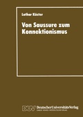 Cover: Von Saussure zum Konnektionismus - Deutscher Universit&auml;tsverlag