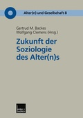 Cover: Zukunft der Soziologie des Alter(n)s - VS Verlag f&uuml;r Sozialwissenschaften