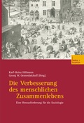 Cover: Die Verbesserung des menschlichen Zusammenlebens - VS Verlag f&uuml;r Sozialwissenschaften