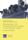 Cover: Bewegungs- und k&ouml;rperorientierte Ans&auml;tze in der Sozialen Arbeit - VS Verlag f&uuml;r Sozialwissenschaften