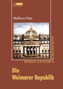 Cover: Die Weimarer Republik - VS Verlag für Sozialwissenschaften