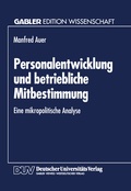 Cover: Personalentwicklung und betriebliche Mitbestimmung - Deutscher Universit&auml;tsverlag