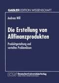 Cover: Die Erstellung von Allfinanzprodukten - Deutscher Universit&auml;tsverlag
