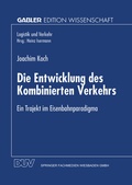 Cover: Die Entwicklung des Kombinierten Verkehrs - Deutscher Universit&auml;tsverlag
