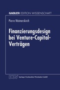 Cover: Finanzierungsdesign bei Venture-Capital-Vertr&auml;gen - Deutscher Universit&auml;tsverlag