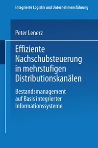 Abbildung von: Effiziente Nachschubsteuerung in mehrstufigen Distributionskanälen - Deutscher Universitätsverlag