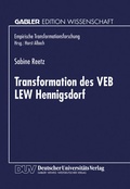 Cover: Transformation des VEB LEW Hennigsdorf - Deutscher Universit&auml;tsverlag