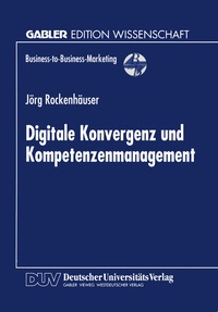 Abbildung von: Digitale Konvergenz und Kompetenzenmanagement - Deutscher Universitätsverlag