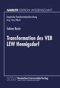 Cover: Transformation des VEB LEW Hennigsdorf - Deutscher Universit&auml;tsverlag