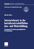 Cover: Interneteinsatz in der betriebswirtschaftlichen Aus- und Weiterbildung - Deutscher Universit&auml;tsverlag