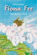 Cover: Fiona Fee hat keine Zeit - Obelisk Verlag ein Imprint der Verlagsanstalt Tyrolia Gesellschaft m. b. H.