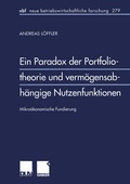Bild: Ein Paradox der Portfoliotheorie und verm&ouml;gensabh&auml;ngige Nutzenfunktionen - Deutscher Universit&auml;tsverlag