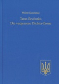 Cover: Taras Sevcenko: Die vergessene Dichter-Ikone - Peter Lang Verlag
