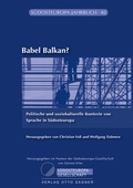 Cover: Babel Balkan? Politische und soziokulturelle Kontexte von Sprache in Suedosteuropa - Peter Lang Verlag