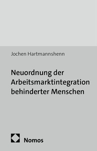 Abbildung von: Neuordnung der Arbeitsmarktintegration behinderter Menschen - Nomos