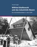 Cover: Wilfried Stallknecht und das industrielle Bauen - Lukas Verlag f&uuml;r Kunst- und Geistesgeschichte